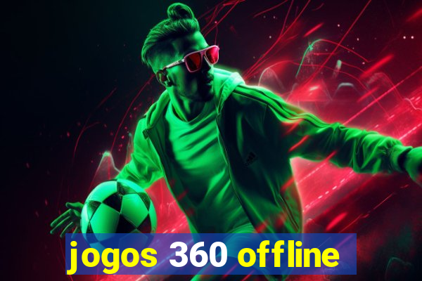 jogos 360 offline